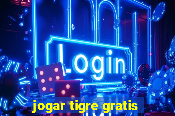 jogar tigre gratis